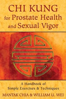 Chi Kung for Prostate Health and Sexual Vigor