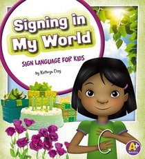 Signing in My World: Sign Language for Kids