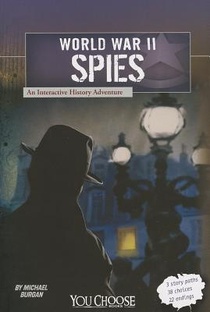 World War II Spies: An Interactive History Adventure