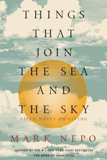 Things That Join the Sea and the Sky: Field Notes on Living