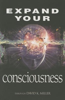 EXPAND YOUR CONSCIOUSNESS