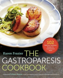 The Gastroparesis Cookbook: 102 Delicious, Nutritious Recipes for Gastroparesis Relief voorzijde