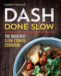 Dash Done Slow: The Dash Diet Slow Cooker Cookbook voorzijde