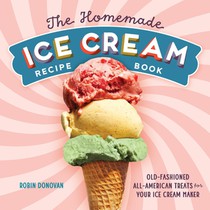 The Homemade Ice Cream Recipe Book: Old-Fashioned All-American Treats for Your Ice Cream Maker voorzijde