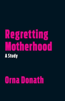 Regretting Motherhood