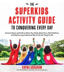 The Superkids Activity Guide to Conquering Every Day voorzijde