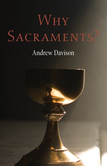 WHY SACRAMENTS