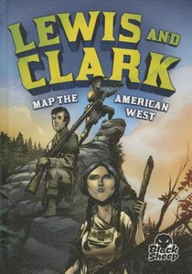 Lewis & Clark Map the American West