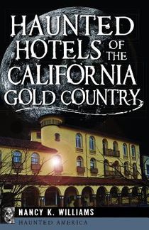 Haunted Hotels of the California Gold Country