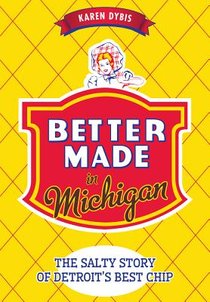Better Made in Michigan:: The Salty Story of Detroit's Best Chip