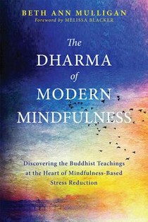 The Dharma of Modern Mindfulness