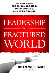 Leadership for a Fractured World: How to Cross Boundaries, Build Bridges, and Lead Change voorzijde