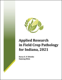 Applied Research in Field Crop Pathology for Indiana, 2021