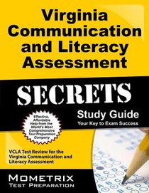 Virginia Communication and Literacy Assessment Secrets Study Guide: Vcla Test Review for the Virginia Communication and Literacy Assessment