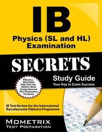 IB Physics (SL and Hl) Examination Secrets Study Guide