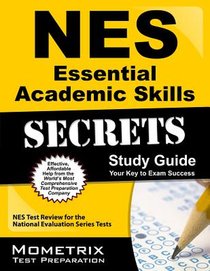 NES Essential Academic Skills Secrets Study Guide: NES Test Review for the National Evaluation Series Tests