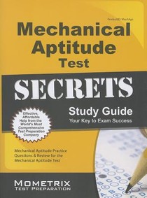 Mechanical Aptitude Test Secrets Study Guide: Mechanical Aptitude Practice Questions & Review for the Mechanical Aptitude Exam