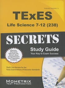 TExES Life Science 7-12 (238) Secrets Study Guide: TExES Test Review for the Texas Examinations of Educator Standards