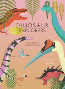 Dinosaur Explorers: Infographics for Discovering the Prehistoric World