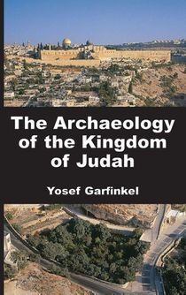 The Archaeology of the Kingdom of Judah
