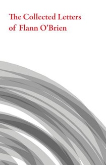 The Collected Letters of Flann O'Brien