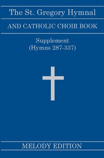 The St. Gregory Hymnal and Catholic Choir Book. Singers Ed. Melody Ed. - Supplement