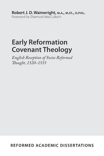 Early Reformation Covenant Theology