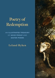 Poetry of Redemption: An Illustrated Treasury of Good Friday and Easter Poems