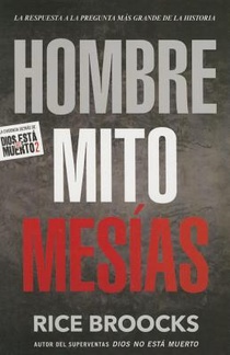 Hombre Mito Mesías: La Respuesta a la Pregunta Más Grande de la Historia
