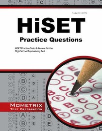 Hiset Practice Questions: Hiset Practice Tests & Exam Review for the High School Equivalency Test