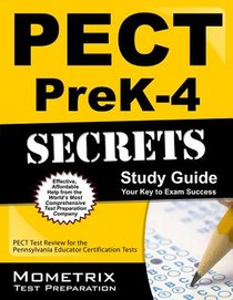 Pect Prek-4 Secrets Study Guide: Pect Test Review for the Pennsylvania Educator Certification Tests