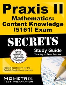 Praxis II Mathematics: Content Knowledge (5161) Exam Secrets Study Guide: Praxis II Test Review for the Praxis II: Subject Assessments voorzijde