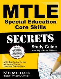 MTLE Special Education Core Skills Secrets Study Guide: MTLE Test Review for the Minnesota Teacher Licensure Examinations
