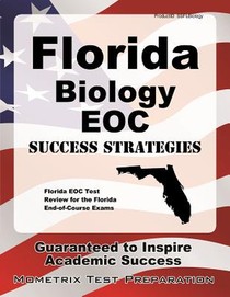 Florida Biology Eoc Success Strategies Study Guide: Florida Eoc Test Review for the Florida End-Of-Course Exams
