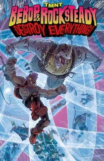 Teenage Mutant Ninja Turtles: Bebop & Rocksteady Destroy Everything voorzijde