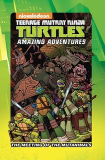 Teenage Mutant Ninja Turtles Amazing Adventures: The Meeting of the Mutanimals voorzijde
