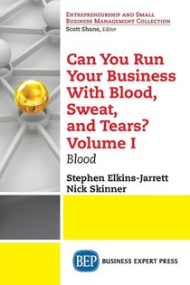 Can You Run Your Business with Blood, Sweat, and Tears? Volume I