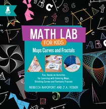 Maps, Curves, and Fractals: Fun, Hands-On Activities for Learning with Coloring Maps, Stitching Curves, and Fantastic Fractals