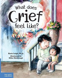 Leigh, K: What Does Grief Feel Like?