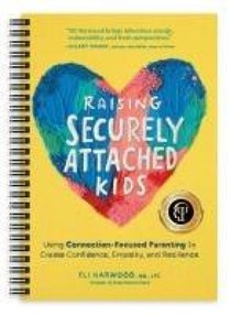 Harwood, E: Raising Securely Attached Kids
