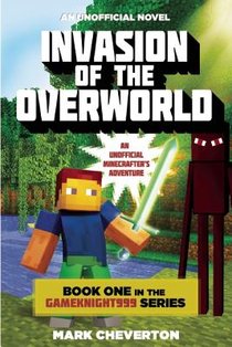 Invasion of the Overworld: Book One in the Gameknight999 Series: An Unofficial Minecrafters Adventure