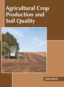 Agricultural Crop Production and Soil Quality