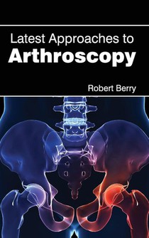 Latest Approaches to Arthroscopy