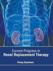 Current Progress in Renal Replacement Therapy