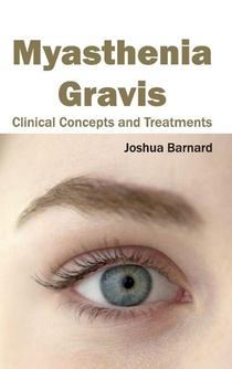 Myasthenia Gravis: Clinical Concepts and Treatments