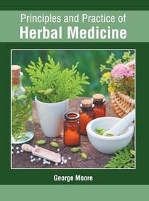 Principles and Practice of Herbal Medicine