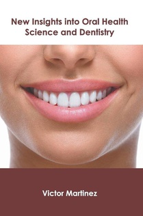 New Insights Into Oral Health Science and Dentistry