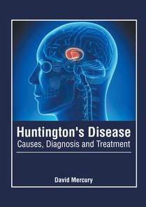 Huntington's Disease: Causes, Diagnosis and Treatment