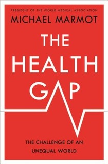 The Health Gap: The Challenge of an Unequal World