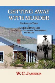 Getting Away with Murder, The Life and Times of Oliver Milton Lee